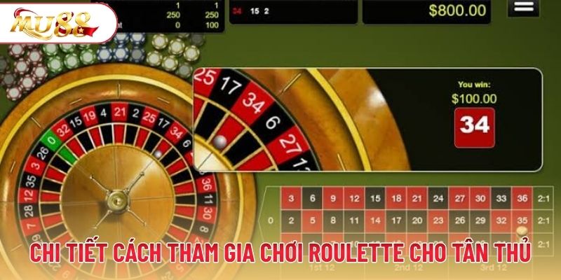 Chi tiết cách tham gia chơi roulette cho tân thủ