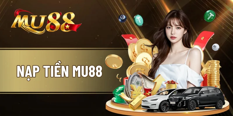 Nạp tiền mu88